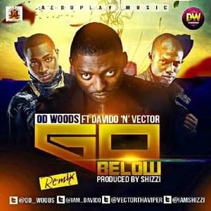 Go Below (Remix) - OD Woods (Ft. Davido & Vector)