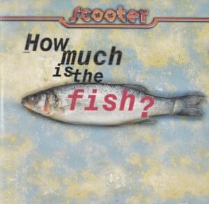 How Much Is The Fish? - Scooter