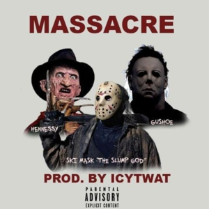 Massacre - Gushoe (Ft. Lil Hennessy & Ski Mask the Slump God)