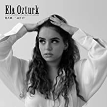 Bad Habit - Ela Ozturk