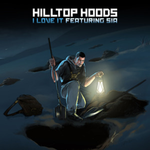 I Love It - Hilltop Hoods (Ft. Sia)