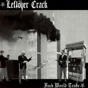 Soon We’ll Be Dead - Leftöver Crack (Ft. The World/Inferno Friendship Society)