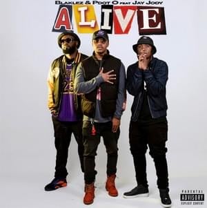 Alive - Blaklez & Pdot O (Ft. Jay Jody)