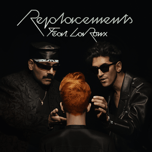 Replacements - Chromeo (Ft. La Roux)