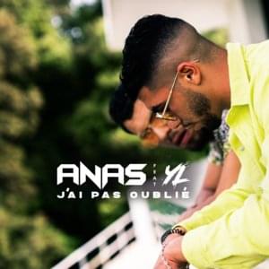 J’ai pas oublié - Anas (Ft. YL)