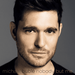 Nobody But Me (Alternate Version) - Michael Bublé