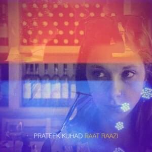 Raat Raazi - Prateek Kuhad