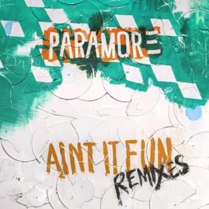 Ain’t It Fun (Dutch Uncles Remix) - Paramore