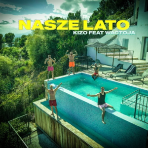 Nasze lato - Kizo (Ft. Wac Toja)