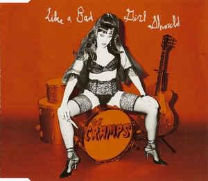 Like a Bad Girl Should - The Cramps