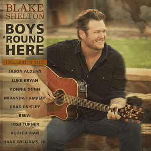 Boys ’Round Here (Celebrity Mix) - Blake Shelton (Ft. Brad Paisley, Hank Williams Jr., Jason Aldean, Josh Turner, Keith Urban, Luke Bryan, Miranda Lambert, Reba McEntire & Ronnie Dunn)