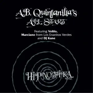 Hipnotika - A.B. Quintanilla's All Starz (Ft. DJ Kane, Los Enanitos Verdes, Marciano Cantero & Voltio)