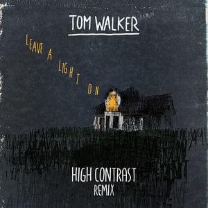 Leave a Light On (High Contrast Remix) - Tom Walker