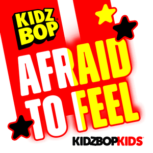 Afraid To Feel - KIDZ BOP Kids