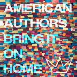 Bring It on Home (Remix) - American Authors (Ft. Maddie Poppe & Phillip Phillips)