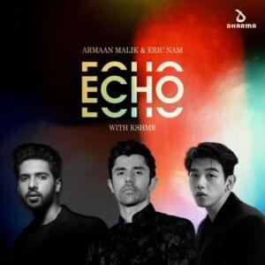 Echo - Armaan Malik & Eric Nam (Ft. KSHMR)