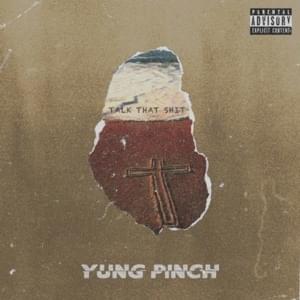 Talk That Shit - Yung Pinch