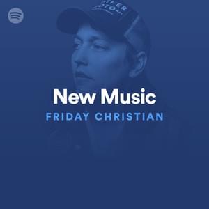 New Music Friday Christian 03/22/19 - Spotify