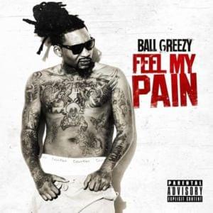 Feel My Pain - Ball Greezy (Ft. Jim Jones)