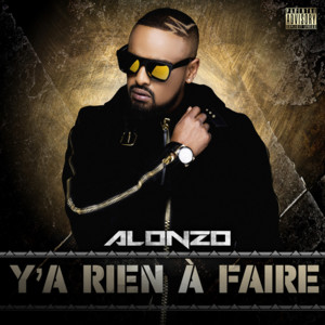 Y’a rien à faire - Alonzo