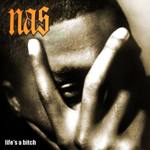 Life’s a Bitch - Nas (Ft. AZ)