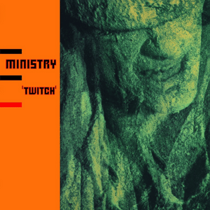 Where You At Now? / Crash and Burn / Twitch (Version II) - Ministry