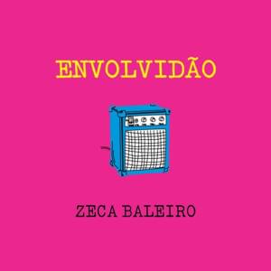 Envolvidão - Zeca Baleiro