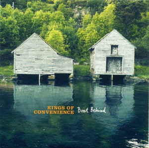 Boat Behind - Kings of Convenience