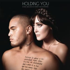 Holding You - Ginny Blackmore (Ft. Stan Walker)