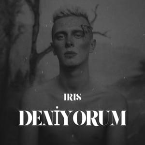 Deniyorum - Iris