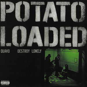 Potato Loaded - Quavo & Destroy Lonely