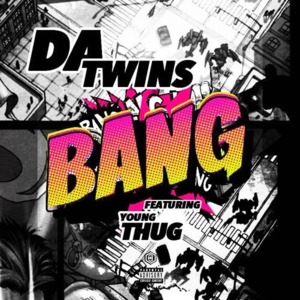 Bang - Da Twins (BMR) (Ft. Young Thug)