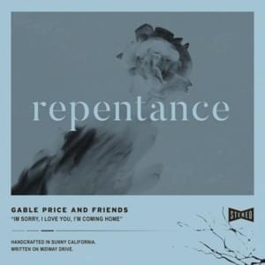 Repentance - Gable Price and Friends