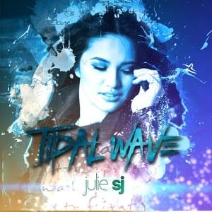 Tidal Wave - Julie Anne San Jose