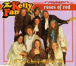 Roses Of Red - The Kelly Family