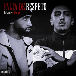 Falta de Respeto - Delarue & Morad