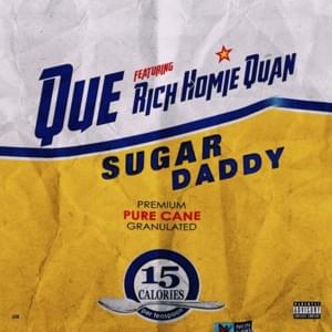 Sugar Daddy - QUE. (Ft. Rich Homie Quan)