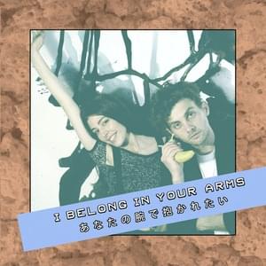 I Belong In Your Arms (Japanese Version) - Chairlift