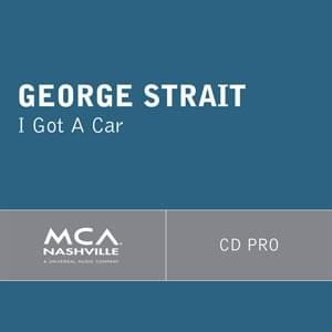 I Got a Car - George Strait