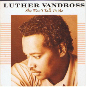 She Won’t Talk to Me - Luther Vandross