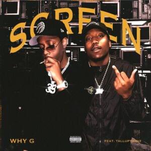 Screen - Why G (Ft. TallupTwinz)