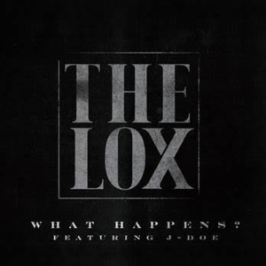 What Happens - The LOX (Ft. J-Doe)