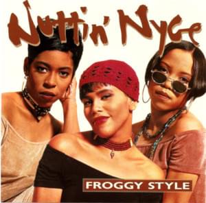 Froggy Style - Nuttin' Nyce