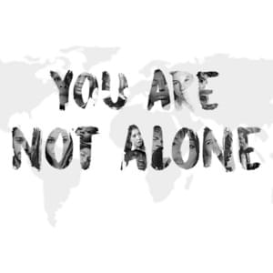 You Are Not Alone (International) - Various Artists (Ft. Abbas Jaafar, Amanda Holley, Ar'mon & Trey, Asees Kaur, Bedouine, Di Ferrero, J3tt Prescott, Kim Se Hwang (김세황), Kodie Shane, Kwaw Kese, Luliana beregoi, Mackenzie Sol, Mary Wilson, Meredith O'Conno