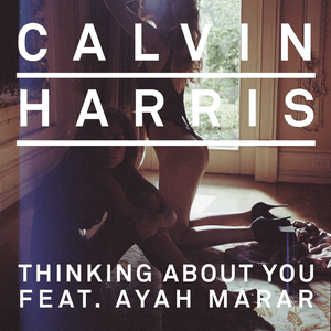 Thinking About You - Calvin Harris (Ft. Ayah Marar)