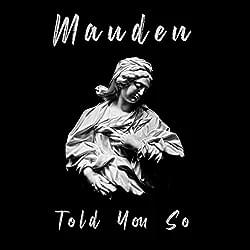 Told You So - Mauden (Ft. W. H. Auden)