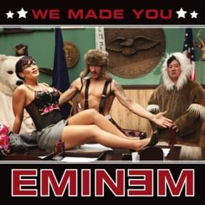 We Made You - Eminem