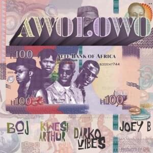 Awolowo - Boj (Ft. DarkoVibes, Joey B & Kwesi Arthur)