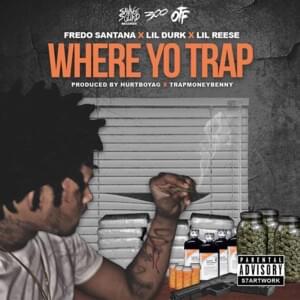 Where Yo Trap At - Fredo Santana (Ft. Lil Durk & Lil Reese)