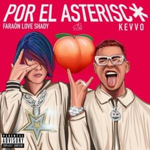 Por El Asterisco - Faraón Love Shady & KEVVO